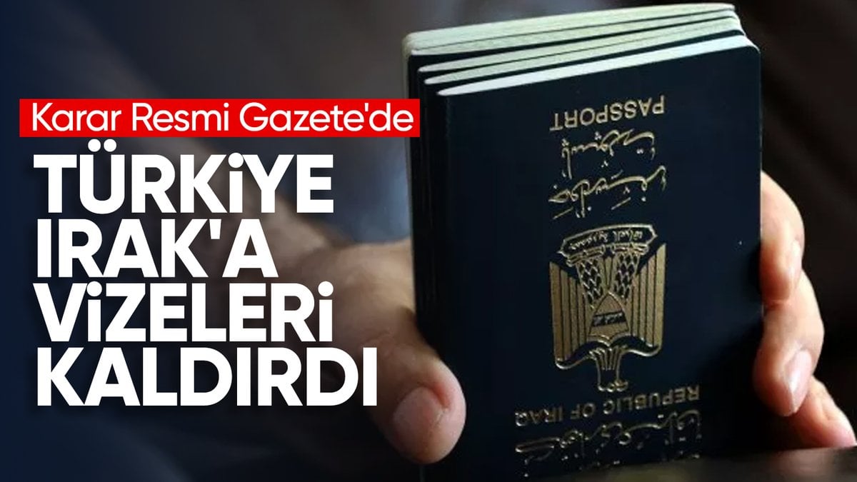 Irak Cumhuriyeti vatandaşlarına vize serbestisi kararı Resmi Gazete’de