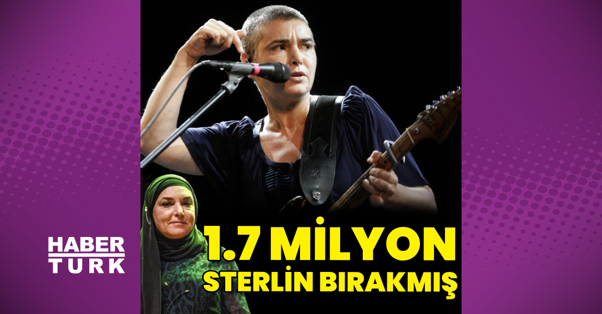 Sinéad O’Connor, 1.7 milyon sterlin bırakmış