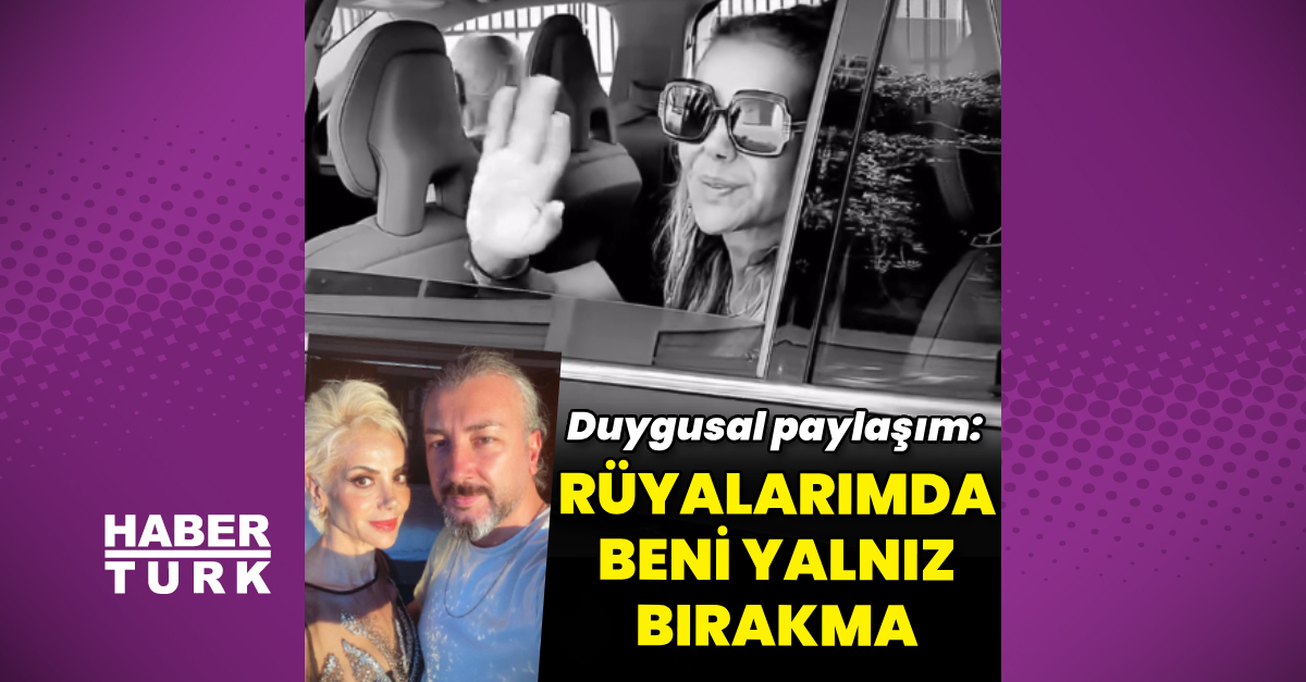 Tanyeli’nin eşinden duygusal sözler: Rüyalarımda beni yalnız bırakma